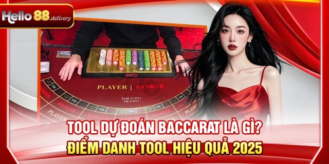 Tool Dự Đoán Baccarat Là Gì? Điểm Danh Tool Hiệu Quả 2025