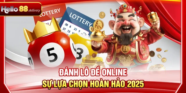 Đánh Lô Đề Online - Sự Lựa Chọn Hoàn Hảo 2025