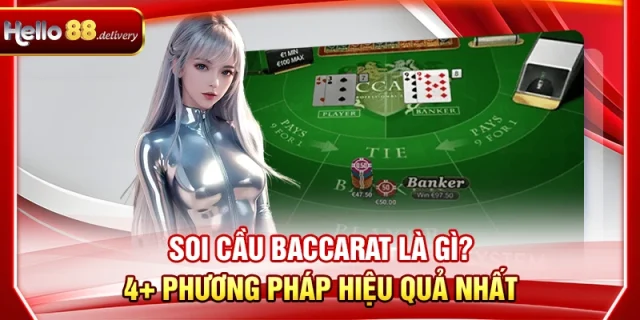 Soi Cầu Baccarat Là Gì? 4+ Phương Pháp Ăn Tiền Tại HELLO88