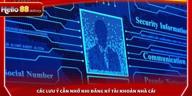 Các lưu ý cần nhớ khi đăng ký tài khoản nhà cái