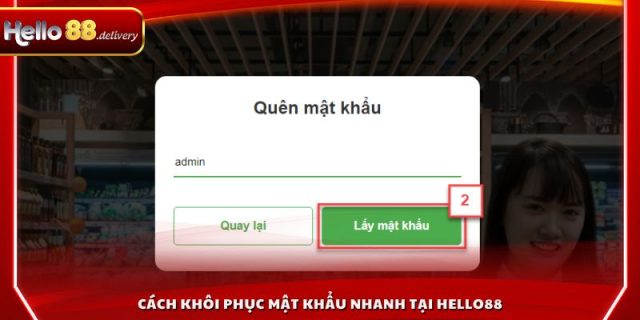 Cách khôi phục mật khẩu nhanh tại HELLO88