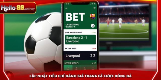 Cập nhật tiêu chí đánh giá trang cá cược bóng đá