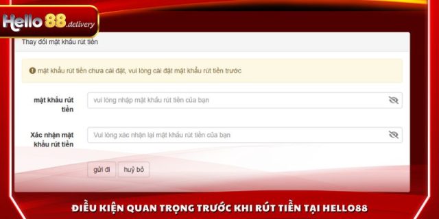 Điều kiện quan trọng trước khi rút tiền tại HELLO88