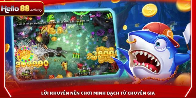 Lời khuyên nên chơi minh bạch từ chuyên gia