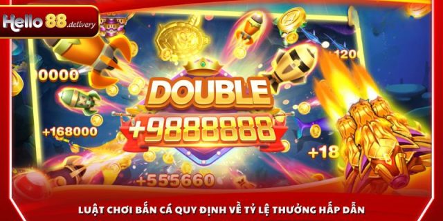 Luật chơi bắn cá quy định về tỷ lệ thưởng hấp dẫn