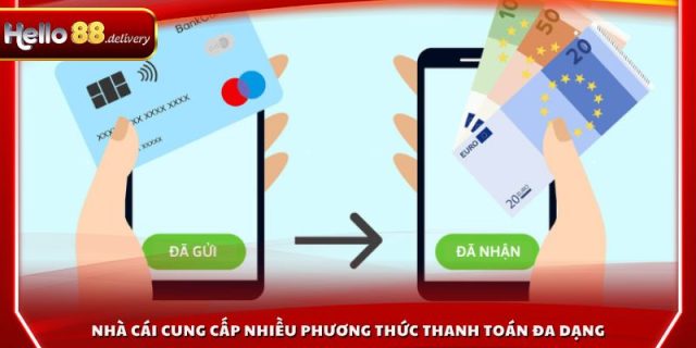 Nhà cái cung cấp nhiều phương thức thanh toán đa dạng