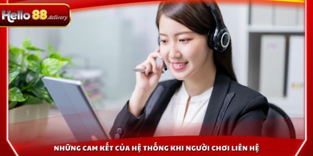 Những cam kết của hệ thống khi người chơi liên hệ