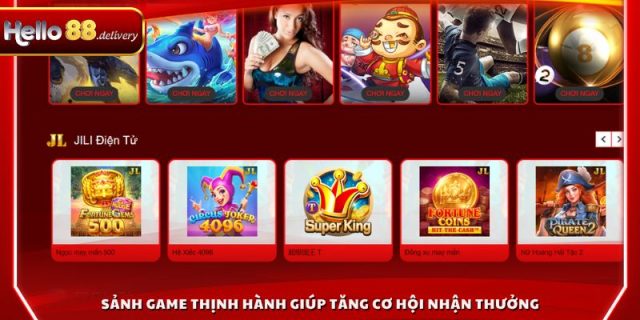 Sảnh game thịnh hành giúp tăng cơ hội nhận thưởng