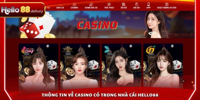 Thông tin về Casino có trong nhà cái HELLO88