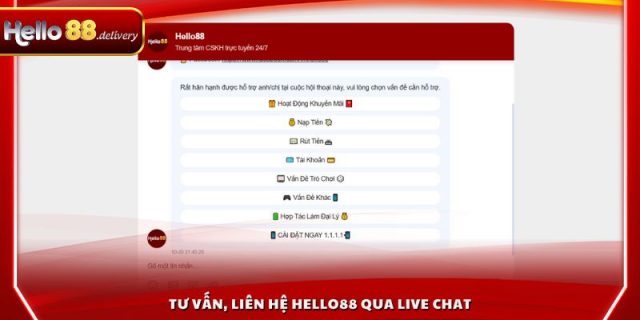 Tư vấn, liên hệ HELLO88 qua Live Chat
