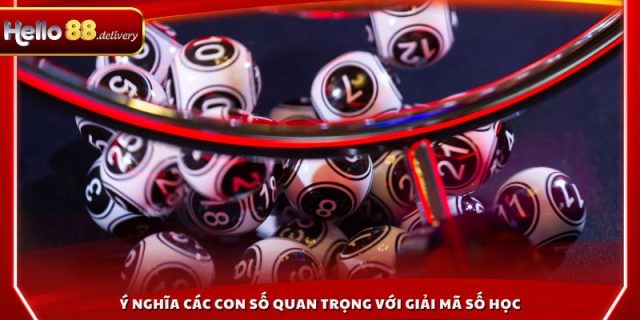 Ý nghĩa các con số quan trọng với giải mã số học